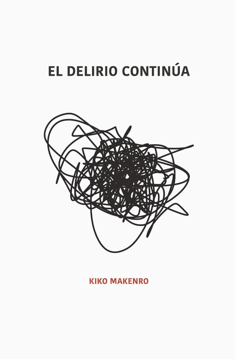 Portada de El Delirio Continúa, de Kiko Makenro